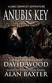 Anubis Key by David Wood, Alan Baxter