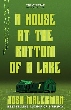 A House at the Bottom of a Lake by Josh Malerman