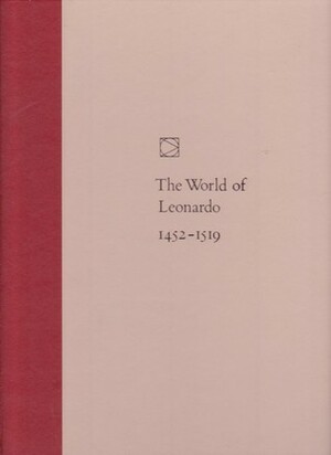The World Of Leonardo: 1452 1519 by Robert Wallace