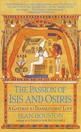 The Passion of Isis and Osiris by Jean Houston, Jean Houston