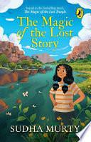 The Magic of the Lost Story by Sudha Murthy, Sudha Murthy