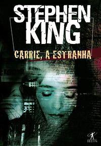 Carrie - a Estranha by Stephen King