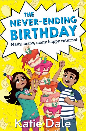 The Never-Ending Birthday by Katie Dale