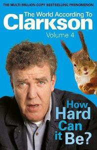 How Hard Can It Be? by Jeremy Clarkson