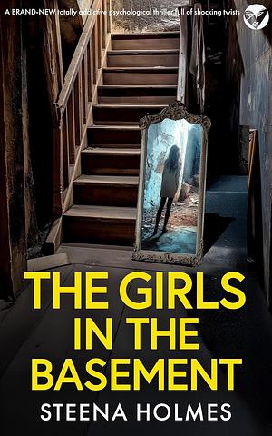 The Girls In The Basement by Steena Holmes