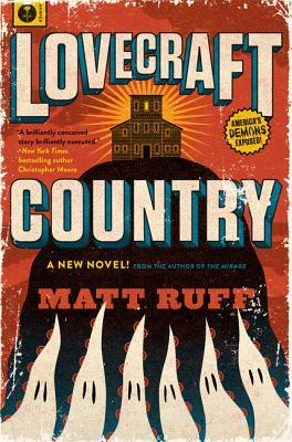 Lovecraft Country: A Novel by Matt Ruff