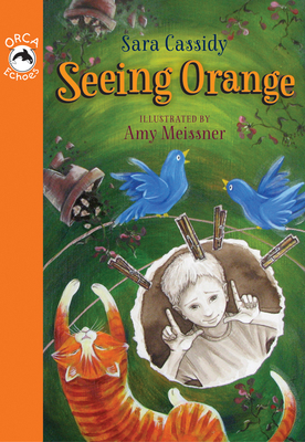 Seeing Orange by Sara Cassidy