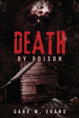 Death by Poison by Gary W. Evans