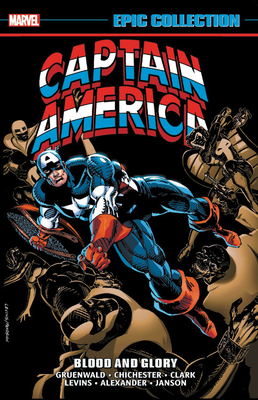 Captain America Epic Collection Vol. 18: Blood and Glory by Mark Gruenwald