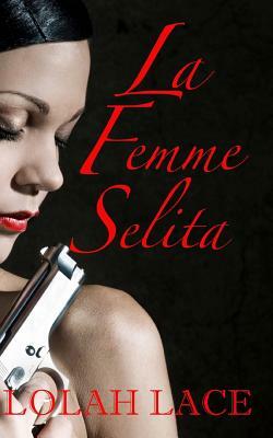 La Femme Selita by Lolah Lace