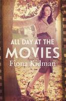 All Day at the Movies by Fiona Kidman