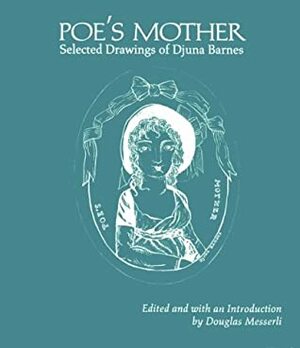 Poe's Mother: Selected Drawings by Djuna Barnes