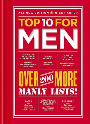 Top 10 for Men: Over 200 More Manly Lists! by Nick Harper