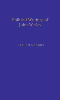 The Political Writings of John Wesley by John Wesley