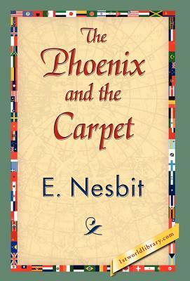 The Phoenix and the Carpet by E. Nesbit, E. Nesbit