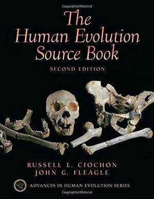 Human Evolution Source Book by Russell L. Ciochon, John G. Fleagle