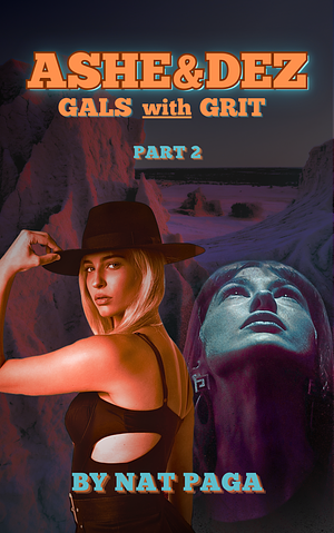 Ashe & Dez: Gals with Grit Part 2 by Nat Paga