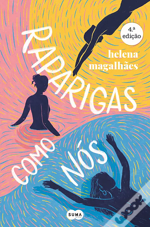 Raparigas Como Nós by Helena Magalhães