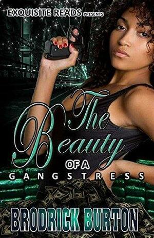 The Beauty of a Gangstress by Brodrick Burton