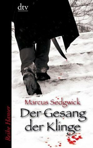 Der Gesang der Klinge by Marcus Sedgwick