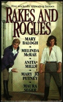 Rakes and Rogues by Anita Mills, Maura Seger, Melinda McRae, Mary Balogh, Mary Jo Putney