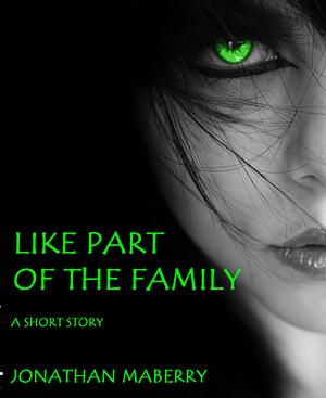 Like Part of the Family by Jonathan Maberry