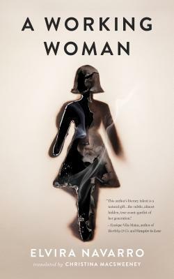 A Working Woman by Elvira Navarro, Christina MacSweeney