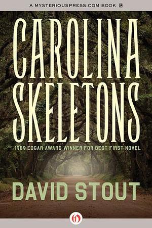 Carolina Skeletons: Based on a True Story by David Stout, David Stout