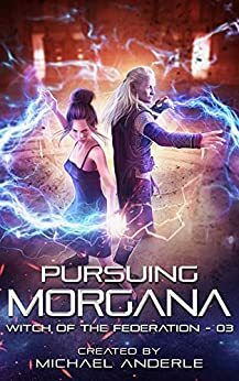 Pursuing Morgana by Michael Anderle