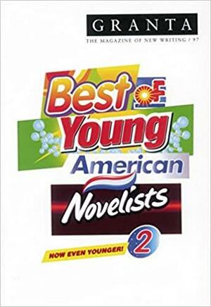 Granta 97: Best of Young American Novelists 2 by Ian Jack