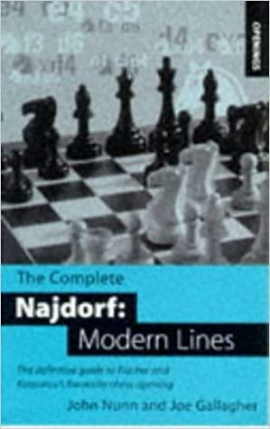 The Complete Najdorf: Modern Lines: The Definitive Guide to Fischer and Kasparov's Favorite Chess Opening by John Nunn, Joe Gallagher