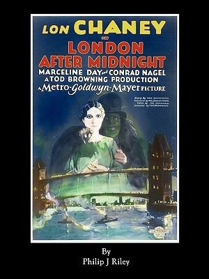 London After Midnight - A Reconstruction by Forrest J. Ackerman, Philip J. Riley