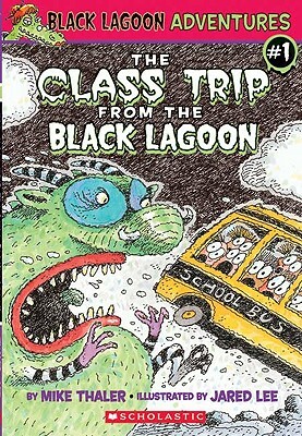 The Class Trip from the Black Lagoon by Mike Thaler