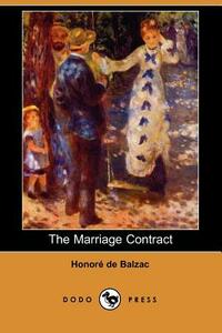 The Marriage Contract (Dodo Press) by Honoré de Balzac