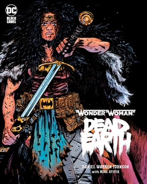 Wonder Woman: Dead Earth by Daniel Johnson