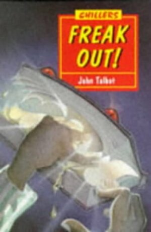 Freak Out! by John Talbot