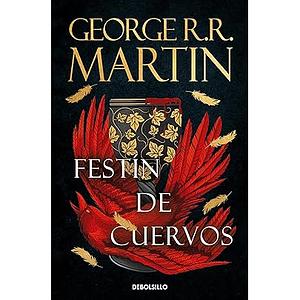 Festin de cuervos by George R.R. Martin