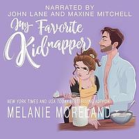 My Favorite Kidnapper by Melanie Moreland