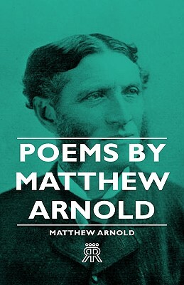 Poems by Matthew Arnold by Matthew Arnold