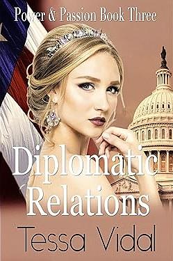 Diplomatic Relations: A Lesbian Romance by Tessa Vidal