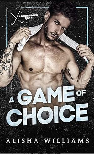 A Game of Choice by Alisha Williams