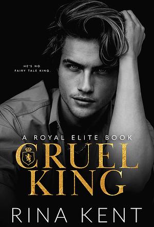 Cruel King by Rina Kent