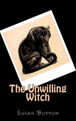 The Unwilling Witch by Susan Buffum