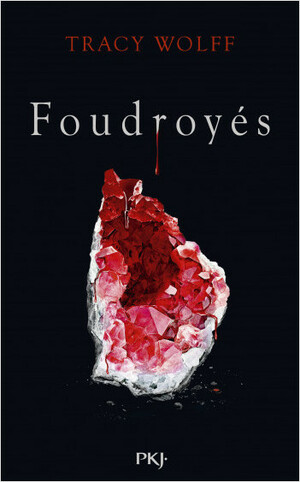Foudroyés by Tracy Wolff