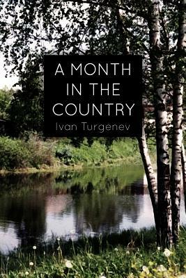 A Month In the Country: A Comedy in Five Acts by Ivan Turgenev