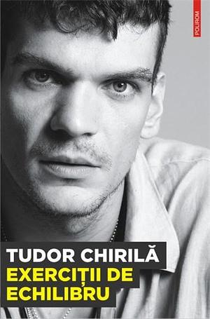 Exerciţii de echilibru by Tudor Chirilă