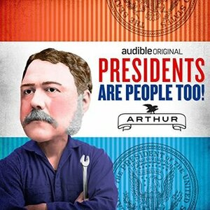 Presidents Are People Too! Ep. 22: Chester A Arthur by Alexis Coe, Elliott Kalan