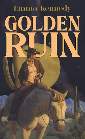 Golden Ruin by Emma Kennedy