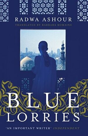 Blue Lorries by Radwa Ashour, Barbara Romaine