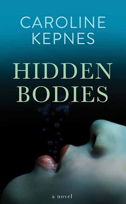 Hidden Bodies by Caroline Kepnes